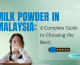 Milk Powder in Malaysia: A Complete Guide to Choosing the Best